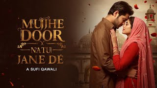 Mujhe Door Na Tu Jaane De Lyrics