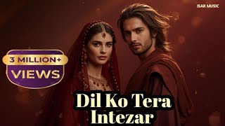 Dil Ko Tera Intezar Reh Gaya Lyrics