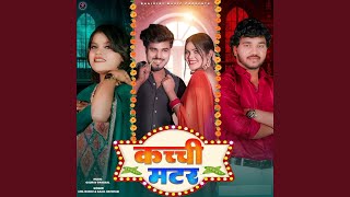 Kachi Matar Lyrics