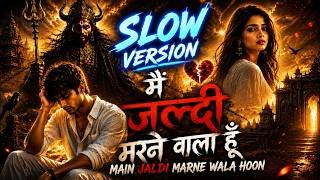 Main Jaldi Marne Wala Hoon Lyrics